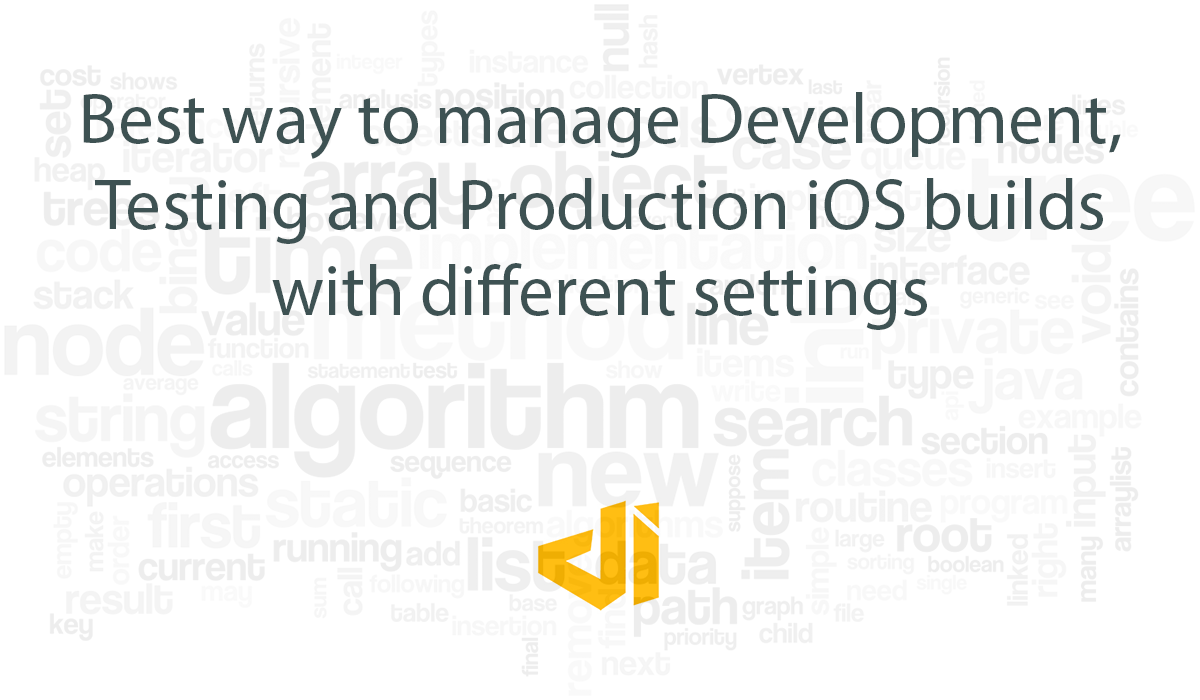 Best way to manage Development, Testing and Production iOS builds with ...