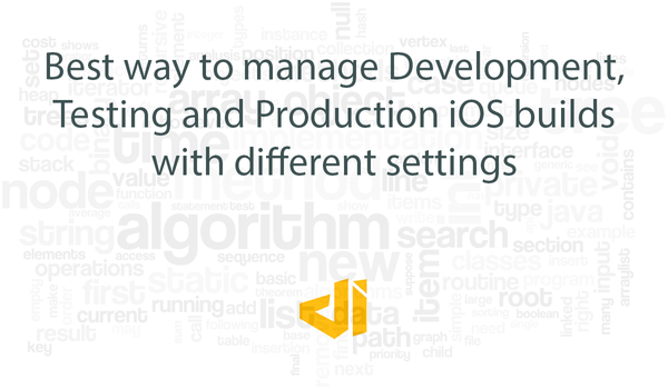 Best way to manage Development, Testing and Production iOS builds with different settings