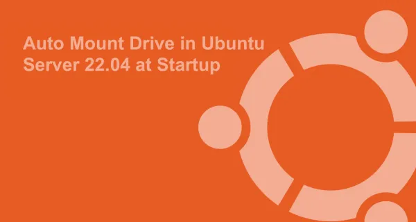 Auto Mount Drive in Ubuntu Server 22.04 at Startup