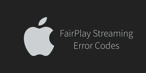 FairPlay Streaming Error Codes