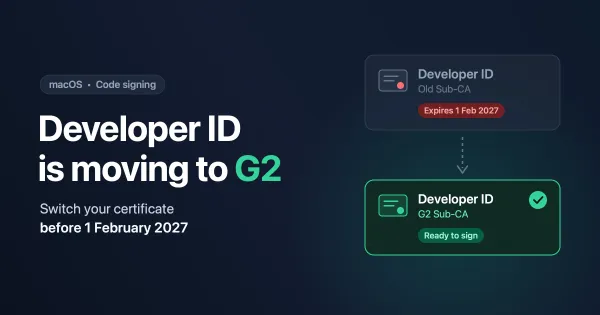 Developer ID Certificates Expire on February 1, 2027: How to Move to G2